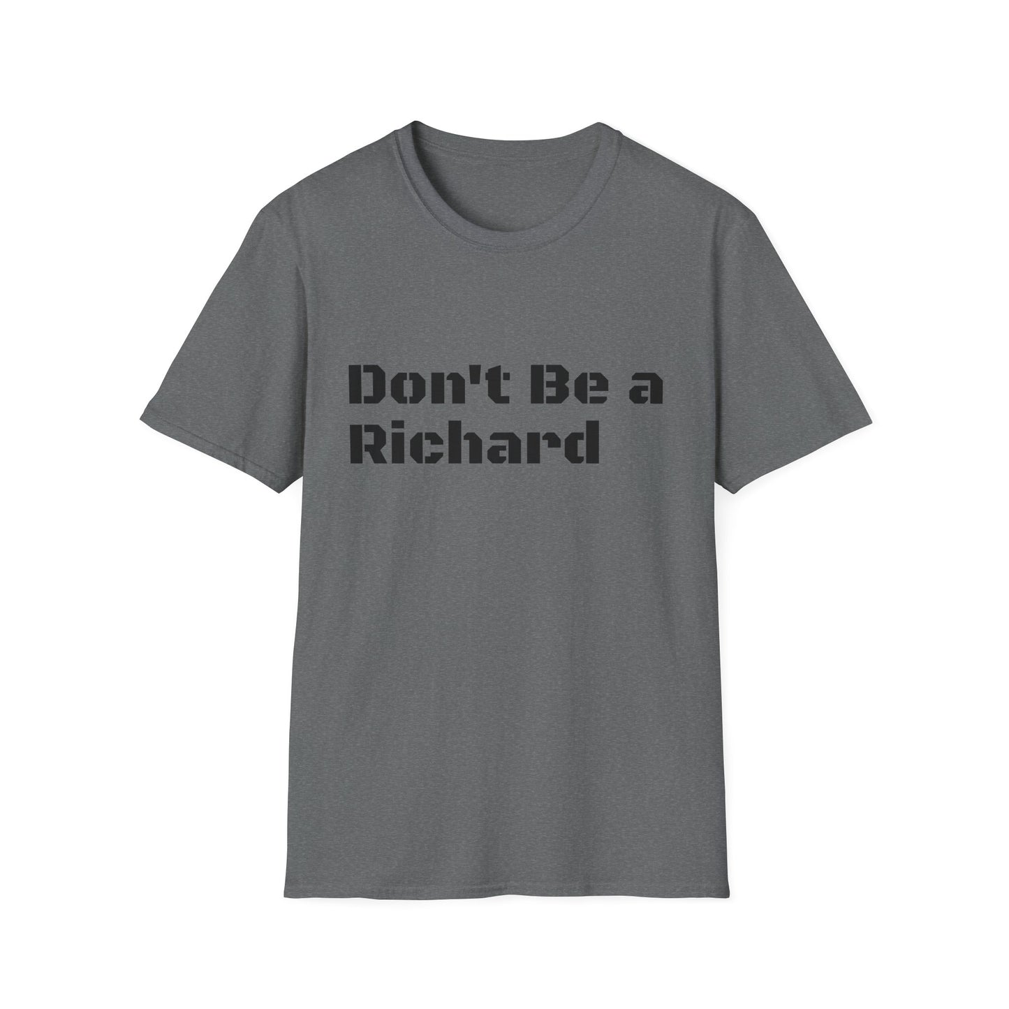 Don't Be a Richard Unisex Softstyle T-Shirt