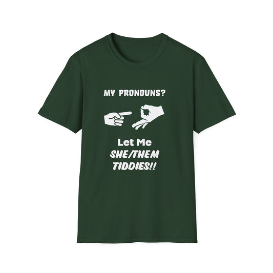 Unisex Softstyle T-Shirt My Pronouns? She / Them Tidd!es$