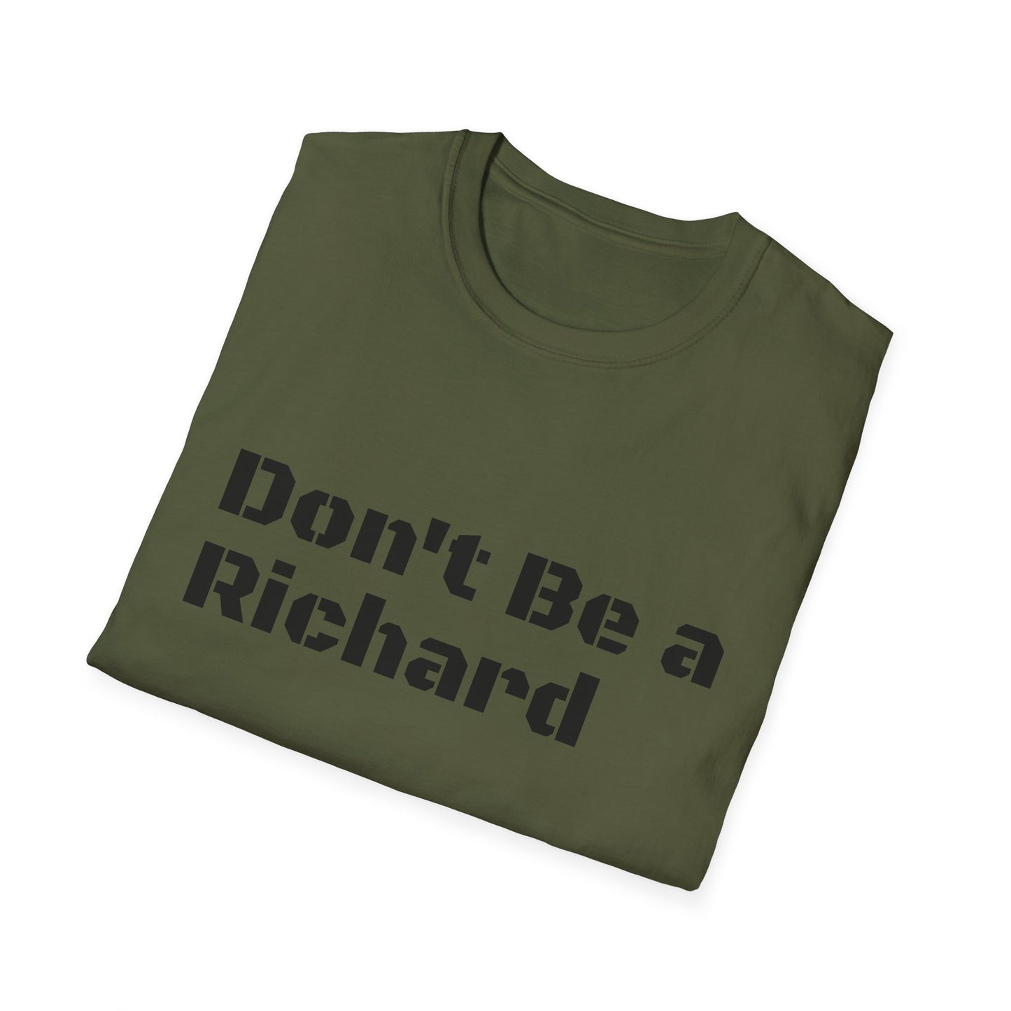 Don't Be a Richard Unisex Softstyle T-Shirt