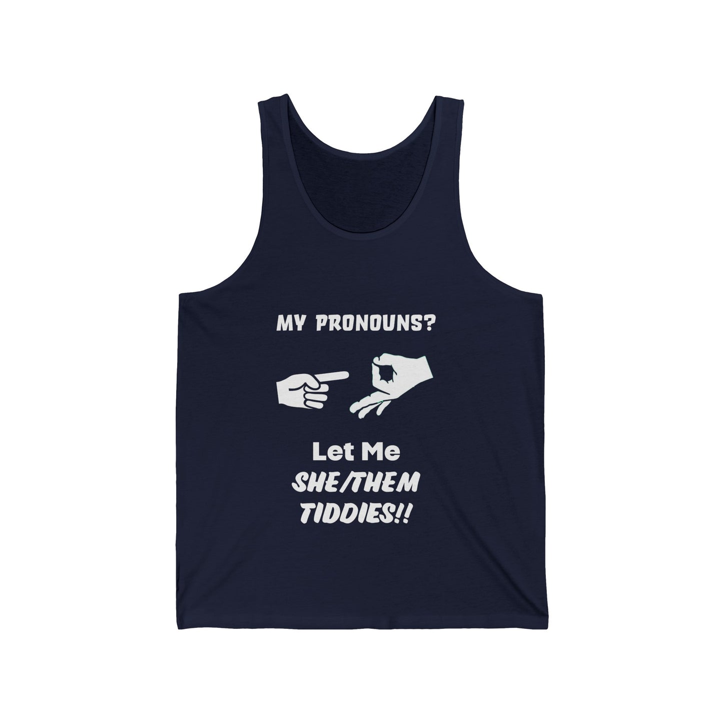 Unisex Jersey Tank My Pronouns? She / Them T!dd!e$