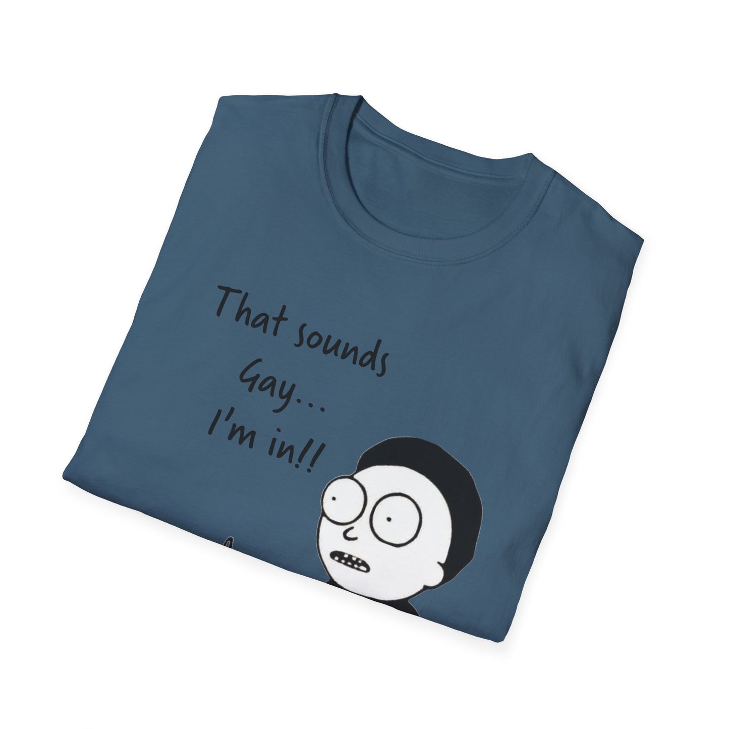 Sounds Gay I'm In with Image of Morty Unisex T-Shirt